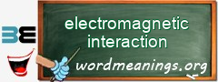 WordMeaning blackboard for electromagnetic interaction